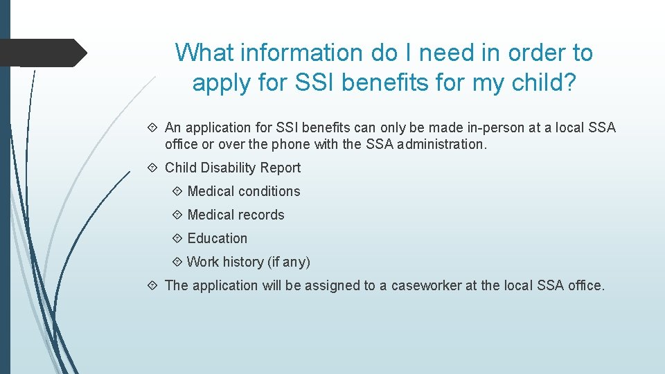 What information do I need in order to apply for SSI benefits for my