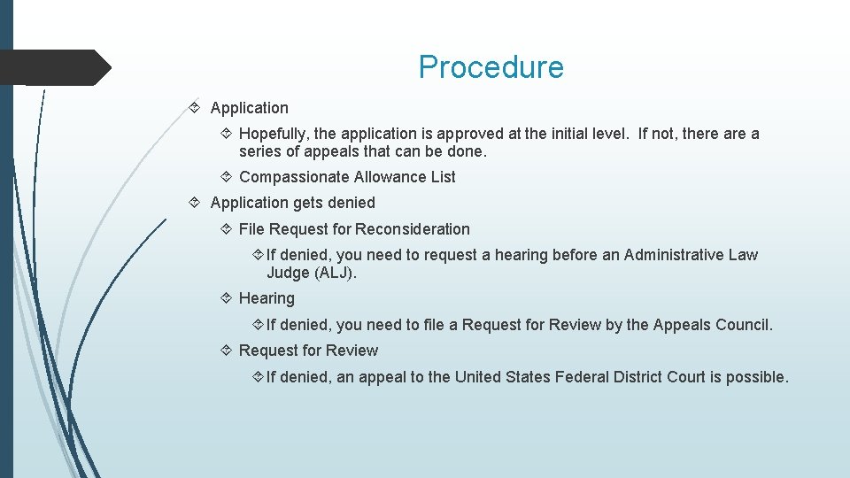 Procedure Application Hopefully, the application is approved at the initial level. If not, there