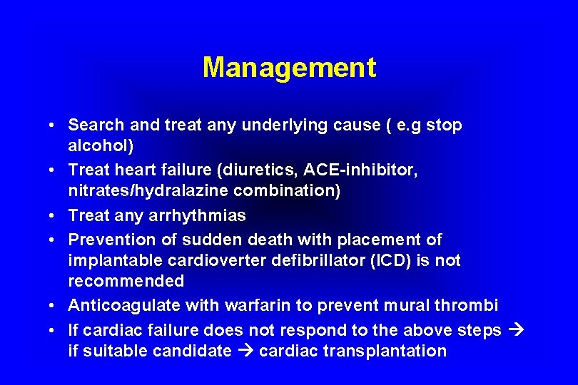 Management • Search and treat any underlying cause ( e. g stop alcohol) •