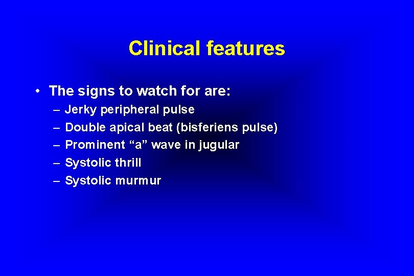 Clinical features • The signs to watch for are: – – – Jerky peripheral