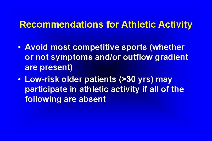 Recommendations for Athletic Activity • Avoid most competitive sports (whether or not symptoms and/or