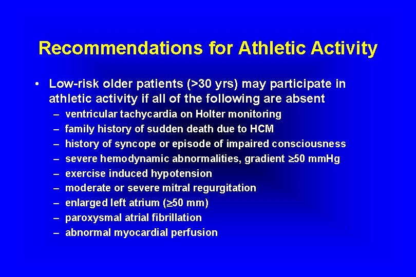 Recommendations for Athletic Activity • Low-risk older patients (>30 yrs) may participate in athletic
