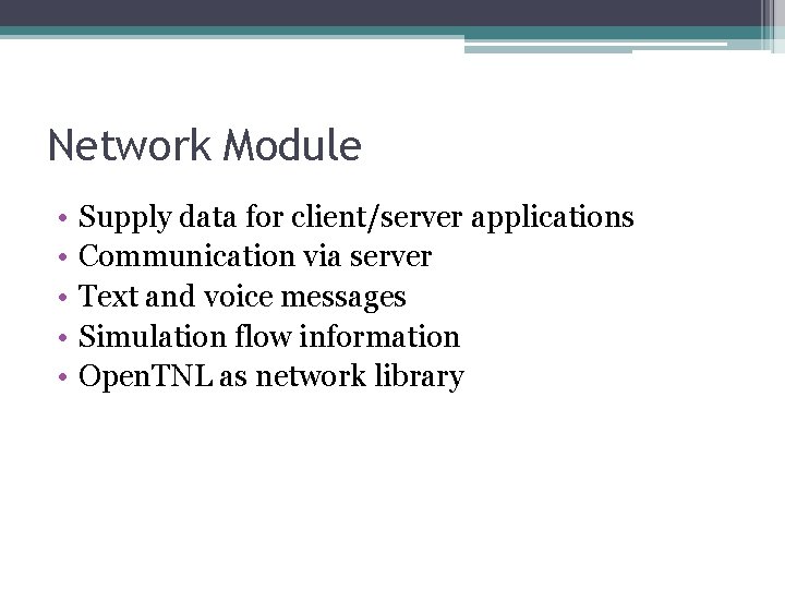 Network Module • • • Supply data for client/server applications Communication via server Text