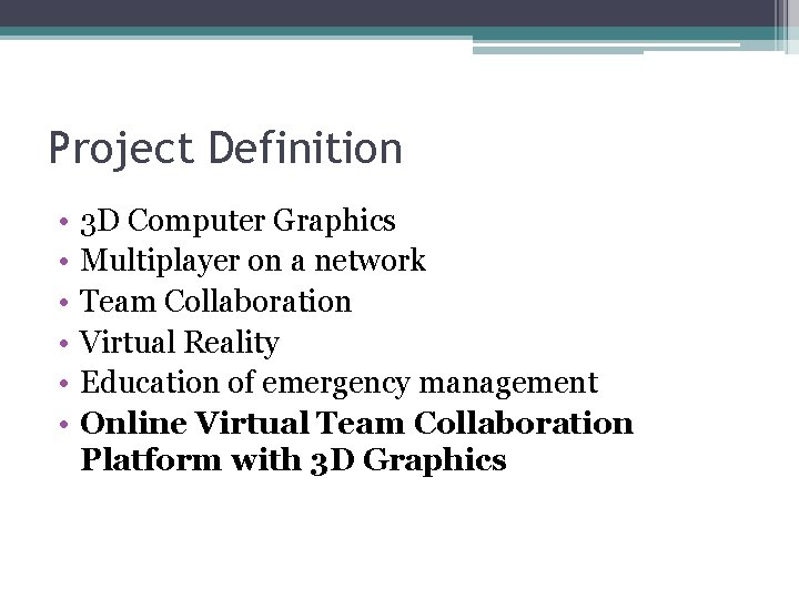 Project Definition • • • 3 D Computer Graphics Multiplayer on a network Team