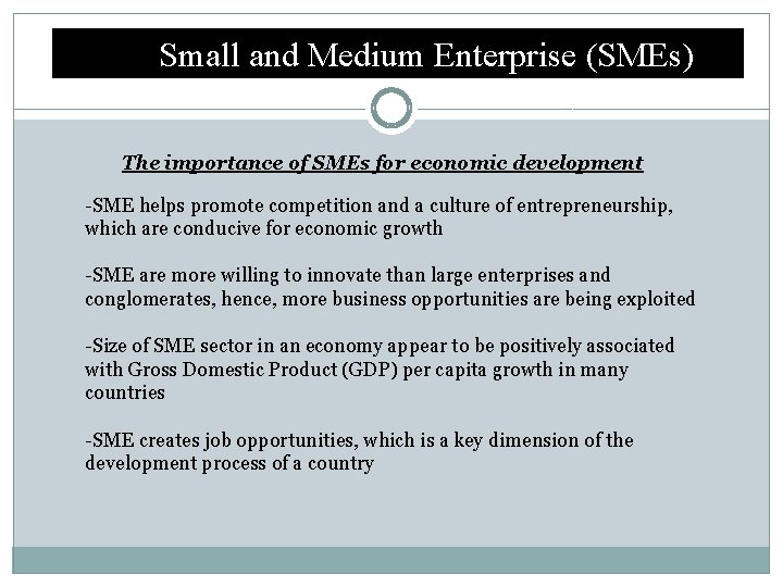 Small and Medium Enterprise (SMEs) The importance of SMEs for economic development -SME helps