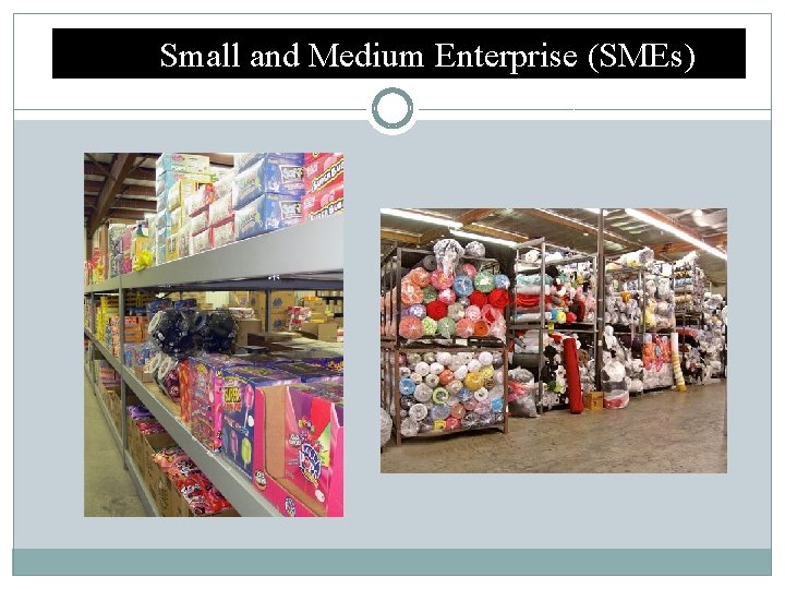 Small and Medium Enterprise (SMEs) 