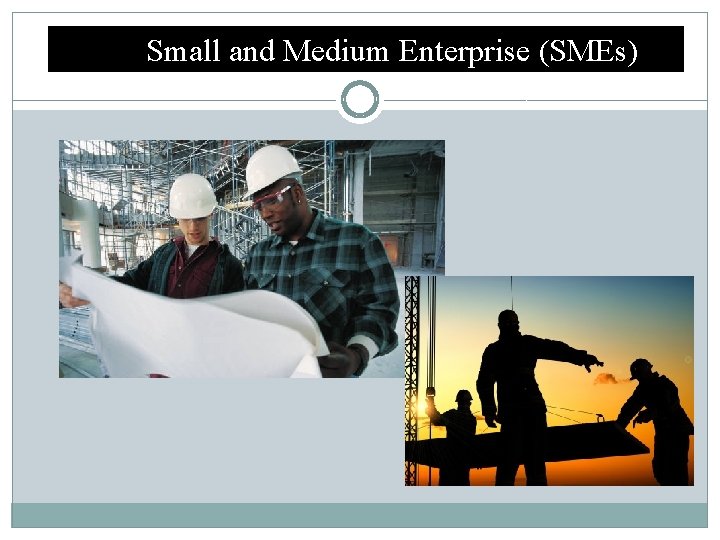 Small and Medium Enterprise (SMEs) 