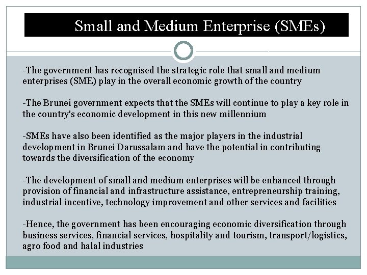 Small and Medium Enterprise (SMEs) -The government has recognised the strategic role that small