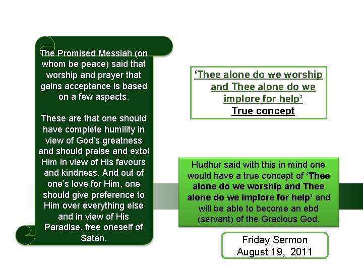 The Promised Messiah (on whom be peace) said that worship and prayer that gains