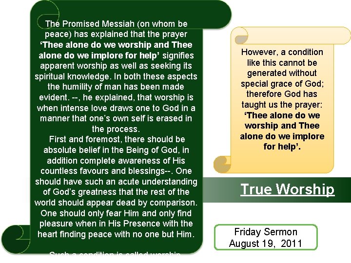 The Promised Messiah (on whom be peace) has explained that the prayer ‘Thee alone