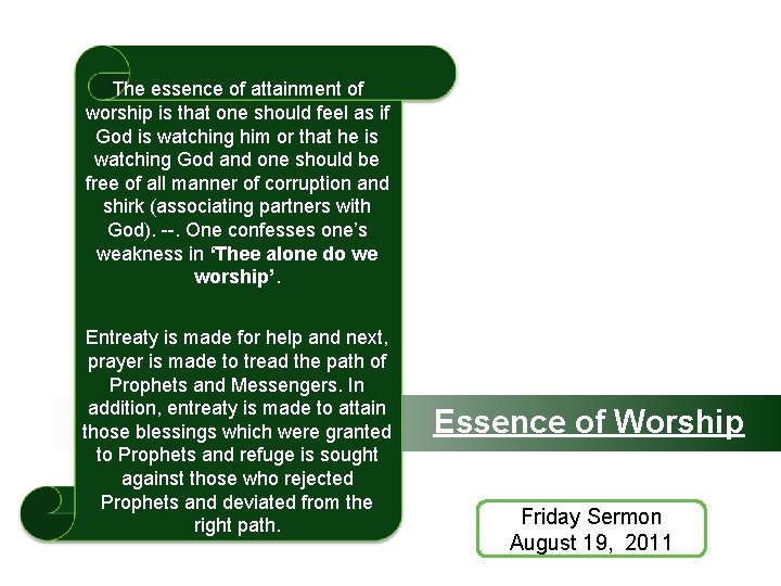 The essence of attainment of worship is that one should feel as if God