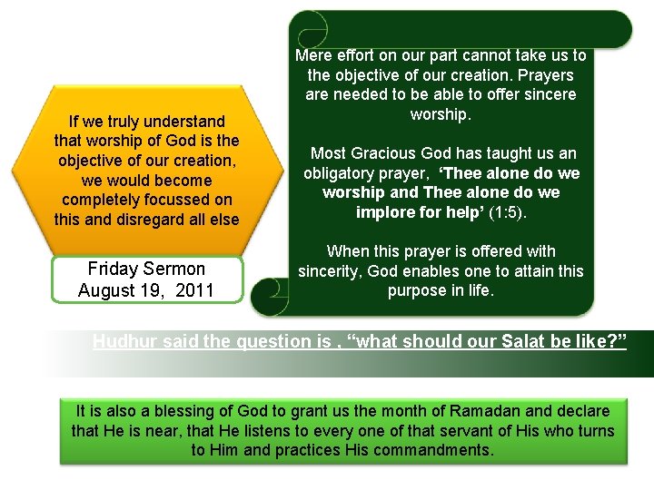 If we truly understand that worship of God is the objective of our creation,