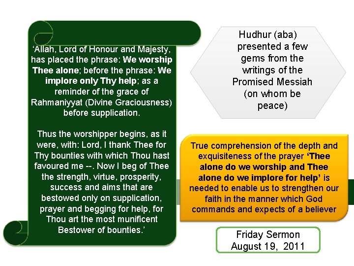 ‘Allah, Lord of Honour and Majesty, has placed the phrase: We worship Thee alone;