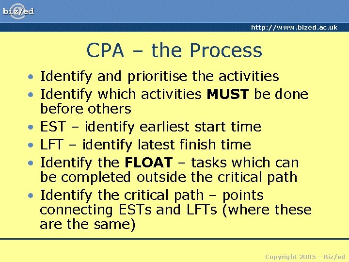 http: //www. bized. ac. uk CPA – the Process • Identify and prioritise the