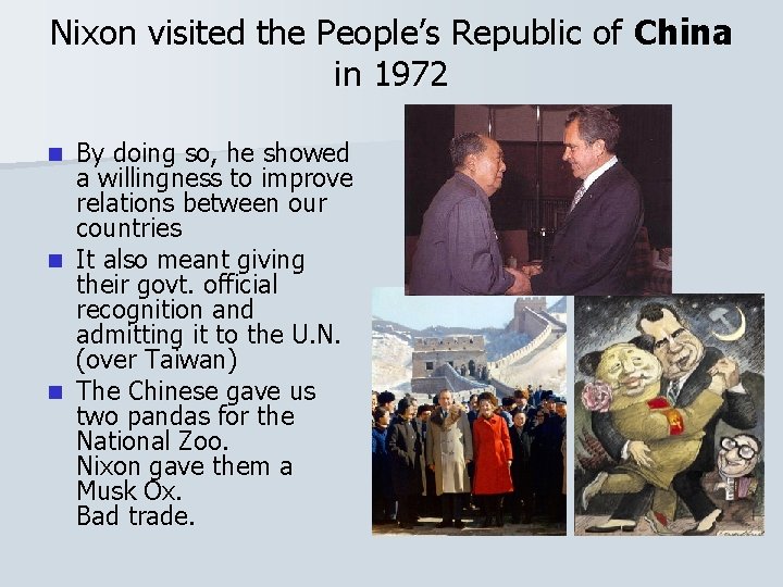 Nixon visited the People’s Republic of China in 1972 By doing so, he showed