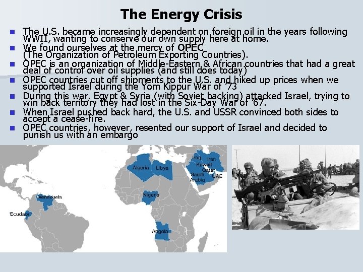 The Energy Crisis n n n n The U. S. became increasingly dependent on