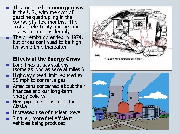 This triggered an energy crisis in the U. S. , with the cost of