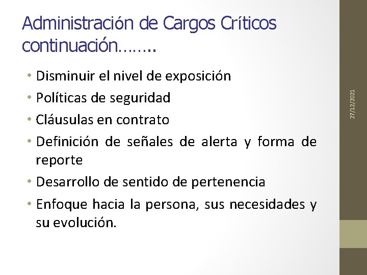  • Disminuir el nivel de exposición • Políticas de seguridad • Cláusulas en