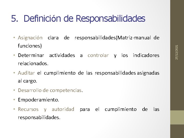  • Asignación clara de responsabilidades(Matriz-manual de funciones) • Determinar actividades a controlar y