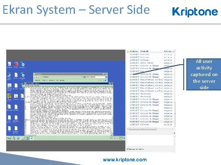 Ekran System – Server Side All user activity captured on the server side 