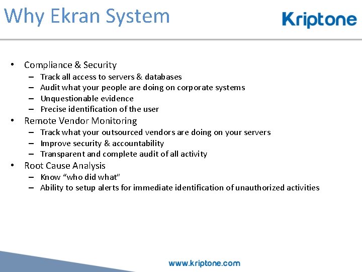Why Ekran System • Compliance & Security – – Track all access to servers