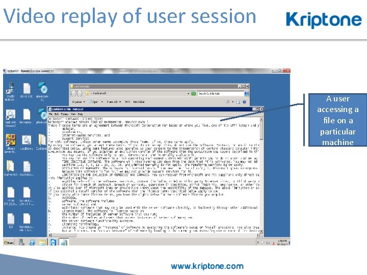 Video replay of user session A user accessing a file on a particular machine