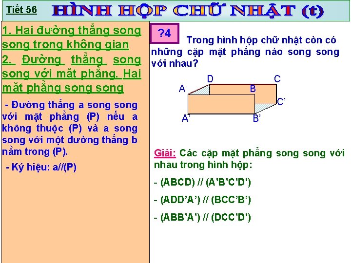 Tiết 56 1. Hai đường thẳng song ? 4 Trong hình hộp chữ nhật