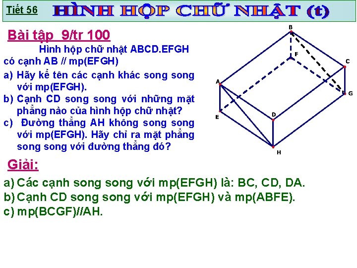 Tiết 56 Bài tập 9/tr 100 Hình hộp chữ nhật ABCD. EFGH có cạnh