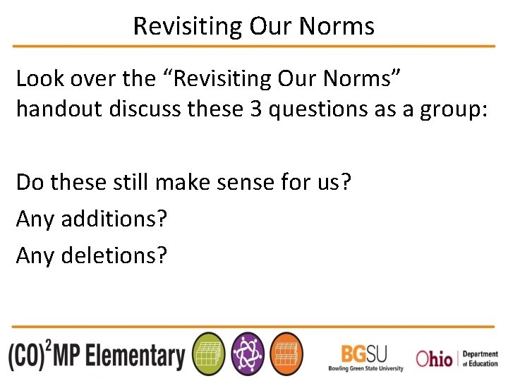 Revisiting Our Norms Look over the “Revisiting Our Norms” handout discuss these 3 questions