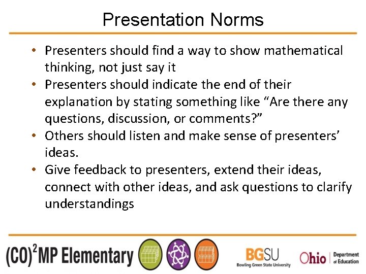 Presentation Norms • Presenters should find a way to show mathematical thinking, not just