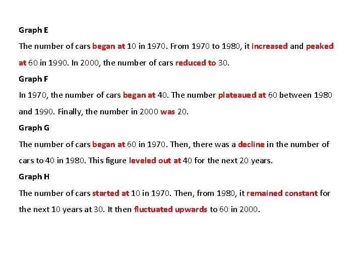 Graph E The number of cars began at 10 in 1970. From 1970 to