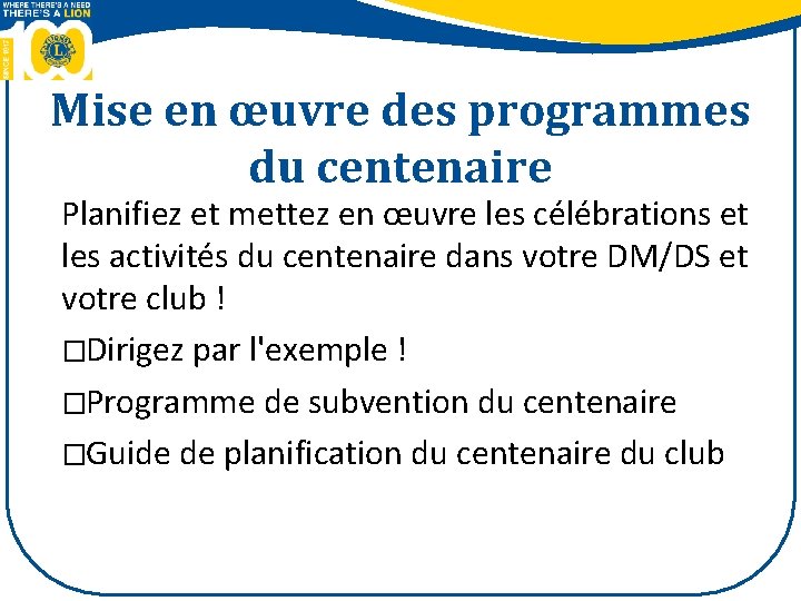 Mise en œuvre des programmes du centenaire Planifiez et mettez en œuvre les célébrations