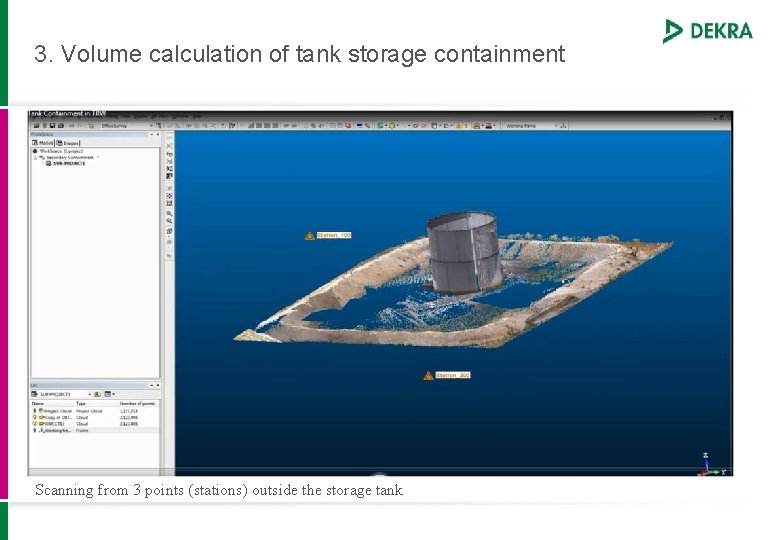 3. Volume calculation of tank storage containment Scanning from 3 points (stations) outside the
