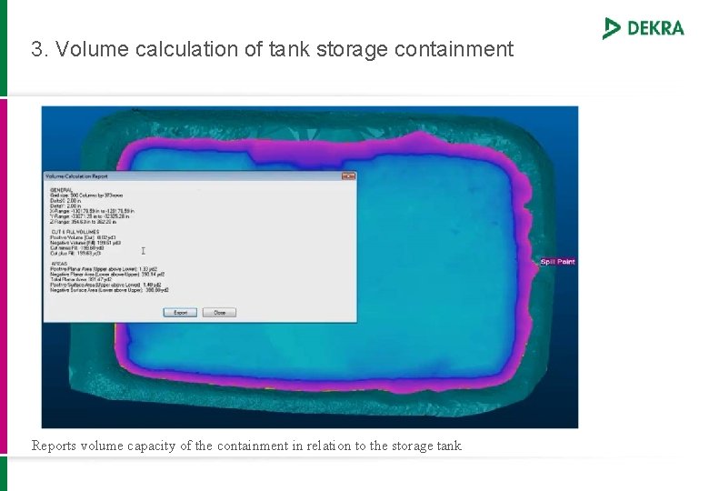 3. Volume calculation of tank storage containment Reports volume capacity of the containment in