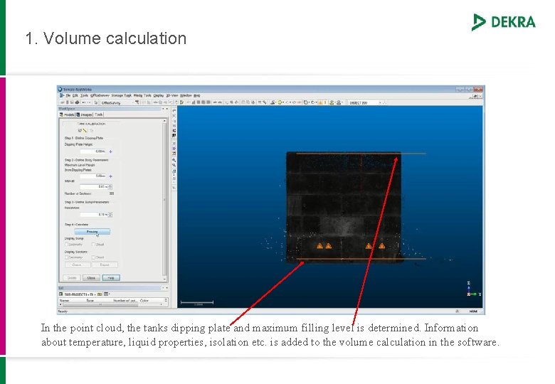 1. Volume calculation In the point cloud, the tanks dipping plate and maximum filling