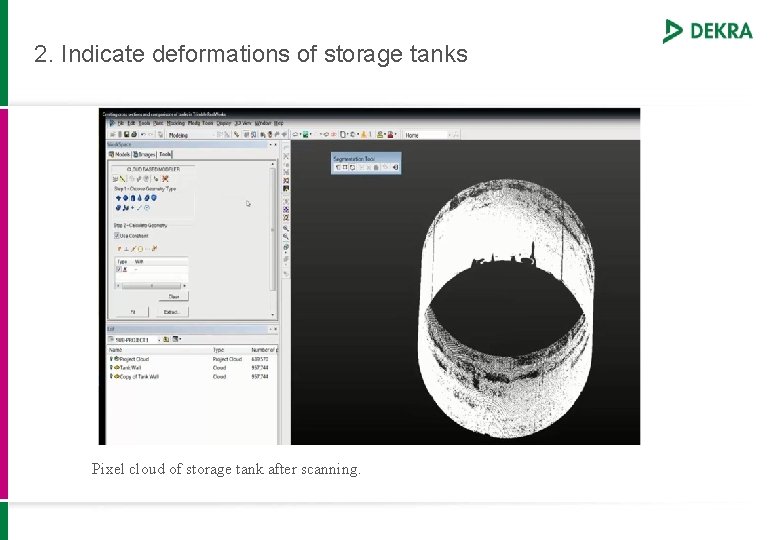 2. Indicate deformations of storage tanks Pixel cloud of storage tank after scanning. 