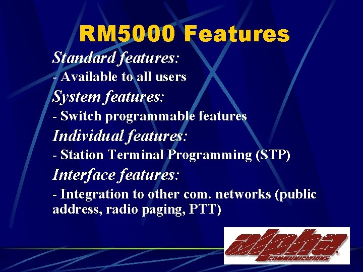 RM 5000 Features Standard features: - Available to all users System features: - Switch
