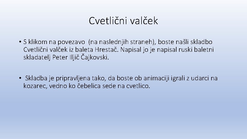 Cvetlični valček • S klikom na povezavo (na naslednjih straneh), boste našli skladbo Cvetlični