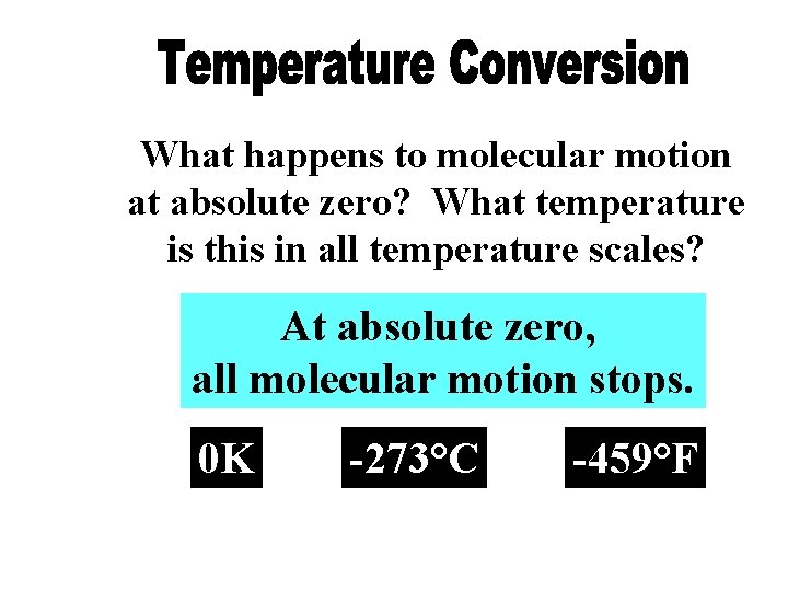What happens to molecular motion at absolute zero? What temperature is this in all