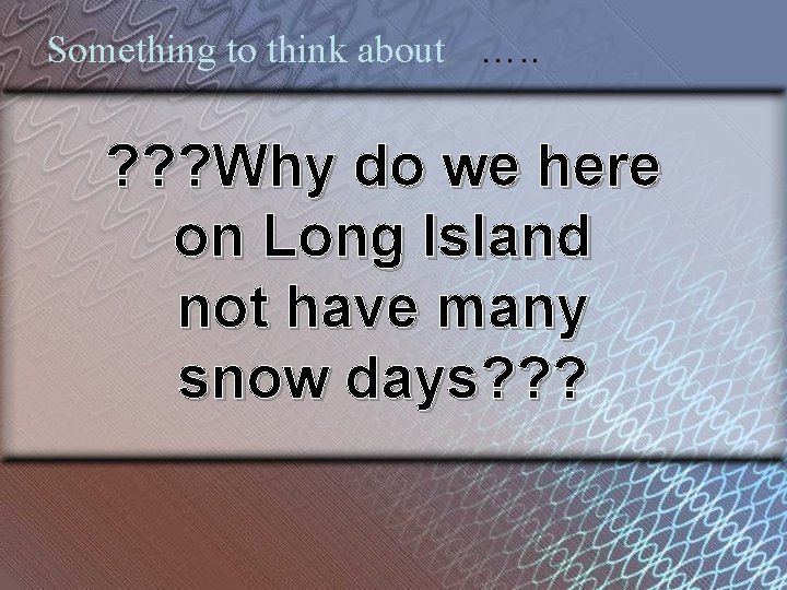 Something to think about …. . ? ? ? Why do we here on