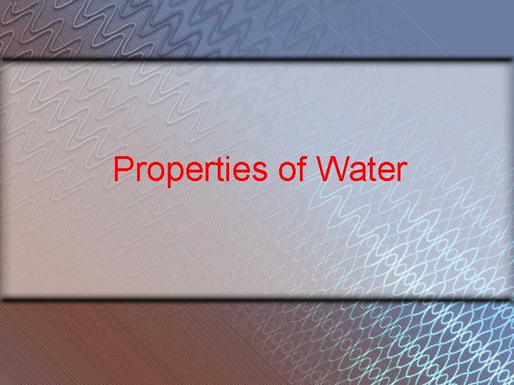 Properties of Water 