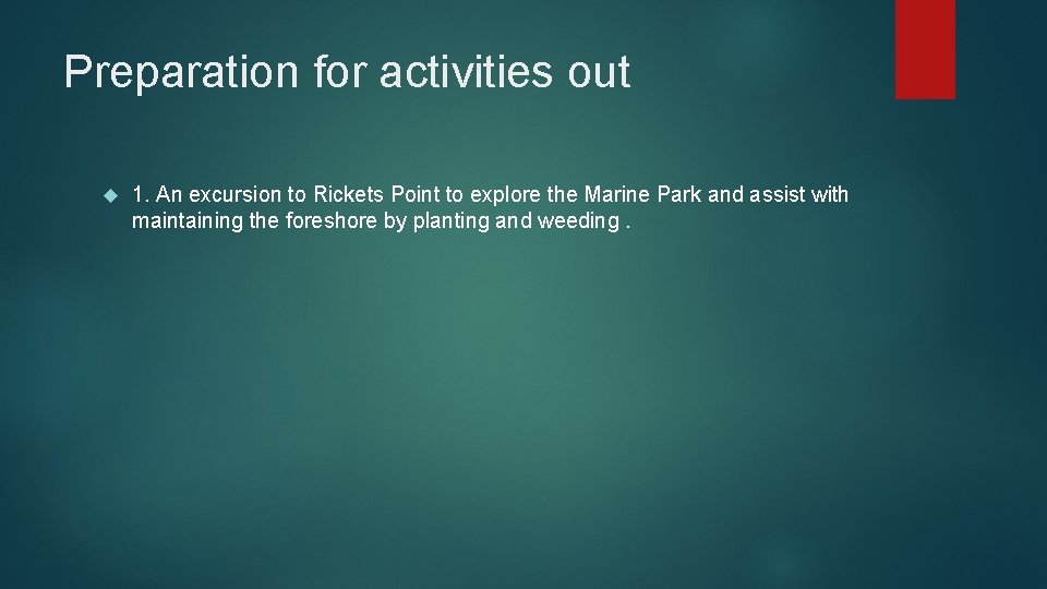 Preparation for activities out 1. An excursion to Rickets Point to explore the Marine