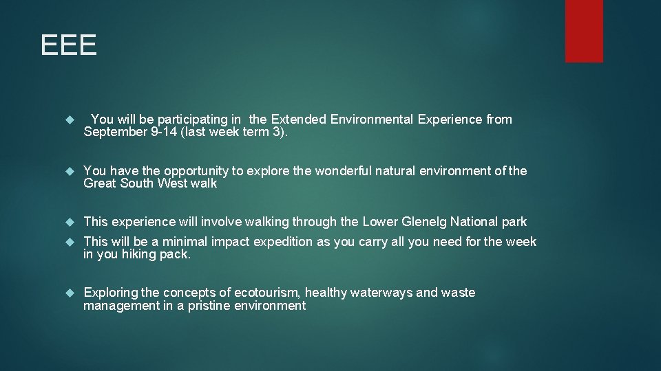 EEE You will be participating in the Extended Environmental Experience from September 9 -14