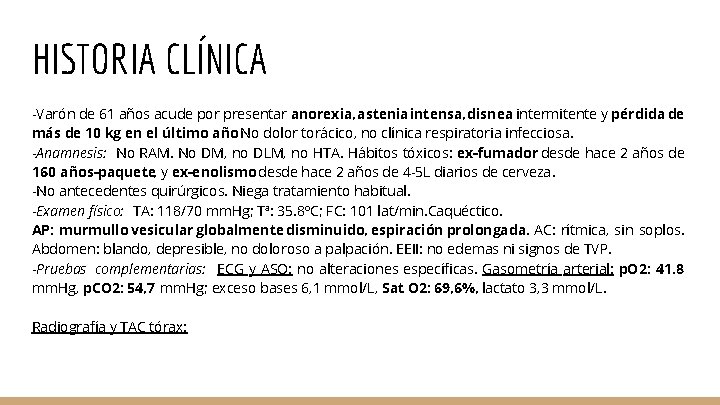 HISTORIA CLÍNICA -Varón de 61 años acude por presentar anorexia, astenia intensa, disnea intermitente