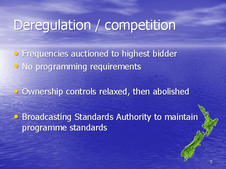 Deregulation / competition • Frequencies auctioned to highest bidder • No programming requirements •