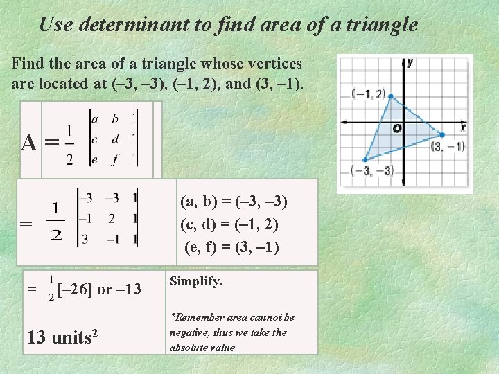 Use determinant to find area of a triangle Find the area of a triangle