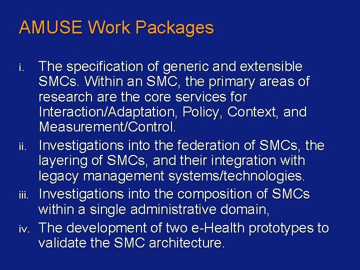 AMUSE Work Packages i. iii. iv. The specification of generic and extensible SMCs. Within