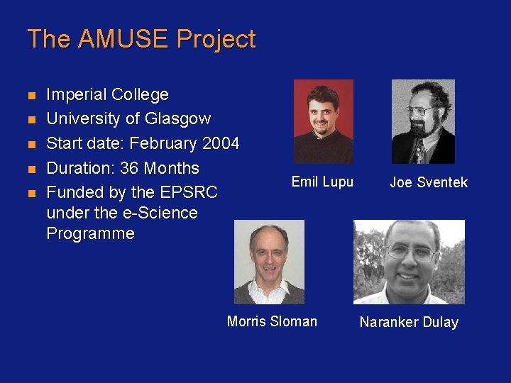 The AMUSE Project n n n Imperial College University of Glasgow Start date: February