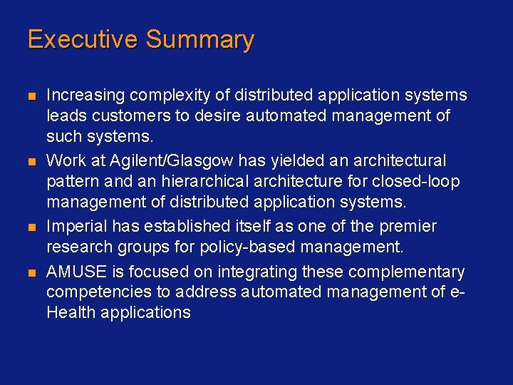 Executive Summary n n Increasing complexity of distributed application systems leads customers to desire