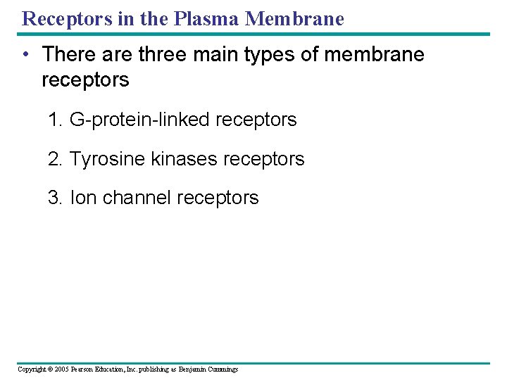 Receptors in the Plasma Membrane • There are three main types of membrane receptors